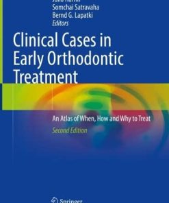 Clinical Cases in Early Orthodontic Treatment: An Atlas of When, How and Why to Treat, 2nd Edition (Original PDF from Publisher)