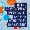 The end of medicine as we know it – and why your health has a future (PDF)