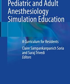 Pediatric and Adult Anesthesiology Simulation Education: A Curriculum for Residents (PDF)