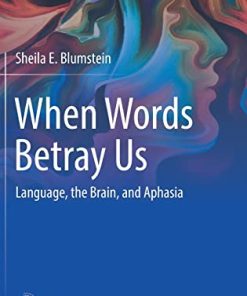 When Words Betray Us: Language, the Brain, and Aphasia (PDF)