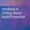 Handbook of Settings-Based Health Promotion (PDF)