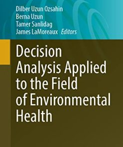 Decision Analysis Applied to the Field of Environmental Health (Professional Practice in Earth Sciences) (PDF)