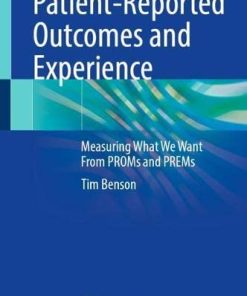 Patient-Reported Outcomes and Experience: Measuring What We Want From PROMs and PREMs (PDF)