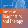 Invasive Diagnostics and Therapy (Advances in Experimental Medicine and Biology, 1374) (PDF)