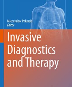 Invasive Diagnostics and Therapy (Advances in Experimental Medicine and Biology, 1374) (PDF)