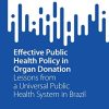 Effective Public Health Policy in Organ Donation: Lessons from a Universal Public Health System in Brazil (SpringerBriefs in Public Health) (PDF)