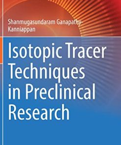 Isotopic Tracer Techniques in Preclinical Research (Techniques in Life Science and Biomedicine for the Non-Expert) (PDF)