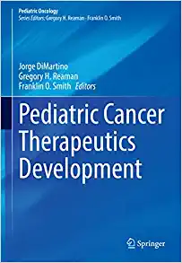 Pediatric Cancer Therapeutics Development (Pediatric Oncology), 1st Edition (Original PDF from Publisher)