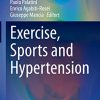 Exercise, Sports and Hypertension (Updates in Hypertension and Cardiovascular Protection) (Original PDF from Publisher)