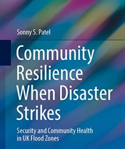 Community Resilience When Disaster Strikes: Security and Community Health in UK Flood Zones (Advanced Sciences and Technologies for Security Applications) (EPUB)