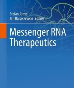 Messenger RNA Therapeutics (RNA Technologies, 13) (Original PDF from Publisher)