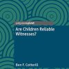 Are Children Reliable Witnesses? (Original PDF from Publisher)