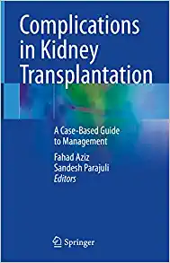 Complications in Kidney Transplantation: A Case-Based Guide to Management, 1st Edition (Original PDF from Publisher)