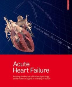 Acute Heart Failure: Putting the Puzzle of Pathophysiology and Evidence Together in Daily Practice (PDF)