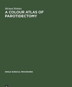 A Colour Atlas of Parotidectomy (PDF)