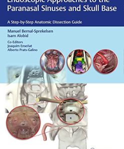 Endoscopic Approaches to the Paranasal Sinuses and Skull Base: A Step-by-Step Anatomic Dissection Guide (PDF)