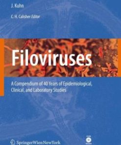 Filoviruses: A Compendium of 40 Years of Epidemiological, Clinical, and Laboratory Studies (PDF)