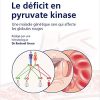 Fast Facts: Le déficit en pyruvate kinase pour les patients et les accompagnants: Une maladie génétique rare qui affecte les globules rouges (French Edition) (PDF)