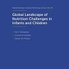 Global Landscape of Nutrition Challenges in Infants and Children: 93rd Nestlé Nutrition Institute Workshop, Kolkata, March 2019 (Nestlé Nutrition Institute Workshop Series, Vol. 93) (PDF)