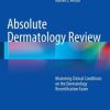 Absolute Dermatology Review: Mastering Clinical Conditions on the Dermatology Recertification Exam