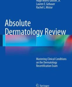 Absolute Dermatology Review: Mastering Clinical Conditions on the Dermatology Recertification Exam