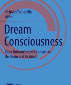 Dream Consciousness: Allan Hobson’s New Approach to the Brain and Its Mind (PDF)