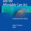 Healthcare Changes and the Affordable Care Act: A Physician Call to Action (PDF)