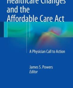 Healthcare Changes and the Affordable Care Act: A Physician Call to Action (PDF)