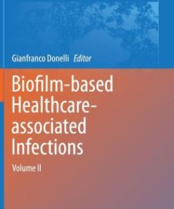 Biofilm-based Healthcare-associated Infections: Volume II