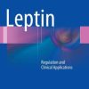 Leptin: Regulation and Clinical Applications