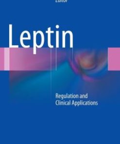 Leptin: Regulation and Clinical Applications