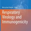 Respiratory Virology and Immunogenicity