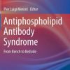 Antiphospholipid Antibody Syndrome: From Bench to Bedside