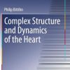 Complex Structure and Dynamics of the Heart