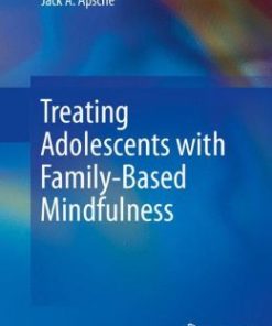 Treating Adolescents with Family-Based Mindfulness