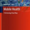 Mobile Health: A Technology Road Map (PDF)