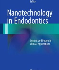 Nanotechnology in Endodontics: Current and Potential Clinical Applications (PDF)