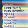 Primer Effects by Murine Pheromone Signaling: Pheromonal Influences on Reproductive Conditions (PDF)