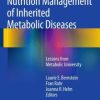 Nutrition Management of Inherited Metabolic Diseases: Lessons from Metabolic University