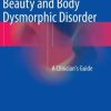 Beauty and Body Dysmorphic Disorder: A Clinician’s Guide (PDF)