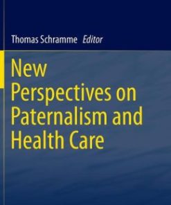 New Perspectives on Paternalism and Health Care