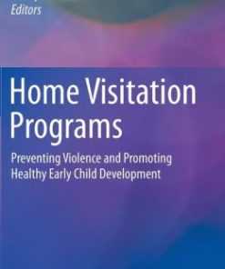 Home Visitation Programs: Preventing Violence and Promoting Healthy Early Child Development