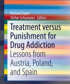 Treatment versus Punishment for Drug Addiction: Lessons from Austria, Poland, and Spain (EPUB)