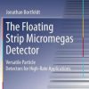 The Floating Strip Micromegas Detector: Versatile Particle Detectors for High-Rate Applications (EPUB)