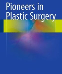 Pioneers in Plastic Surgery (PDF)