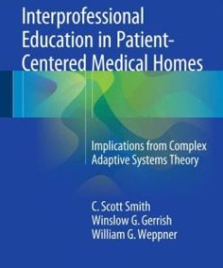 Interprofessional Education in Patient-Centered Medical Homes: Implications from Complex Adaptive Systems Theory (PDF)