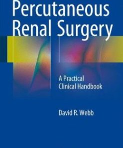 Percutaneous Renal Surgery: A Practical Clinical Handbook (PDF)