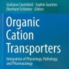 Organic Cation Transporters: Integration of Physiology, Pathology, and Pharmacology (PDF)