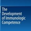 The Development of Immunologic Competence (EPUB)