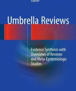 Umbrella Reviews: Evidence Synthesis with Overviews of Reviews and Meta-Epidemiologic Studies (PDF)